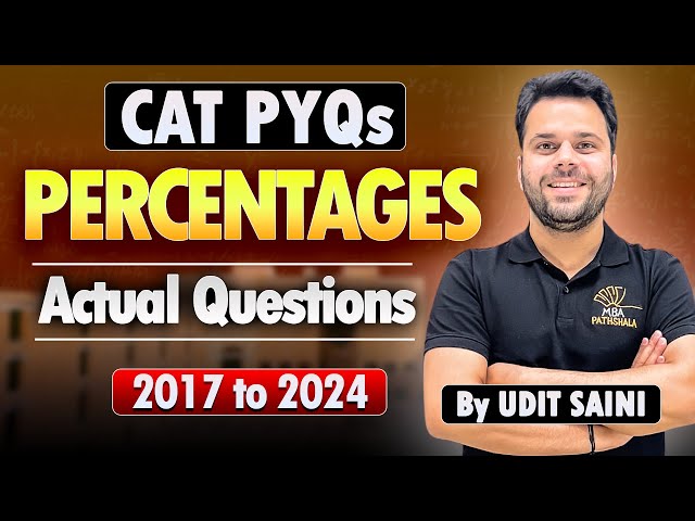 CAT PYQs 2017 to 2024 | Percentages | Udit Sir | MBA Pathshala #cat2025