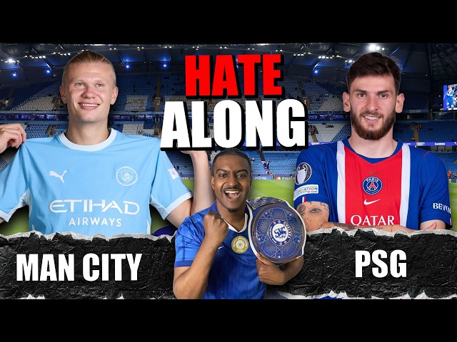 LIVE: MAN CITY VS PSG HATE-ALONG