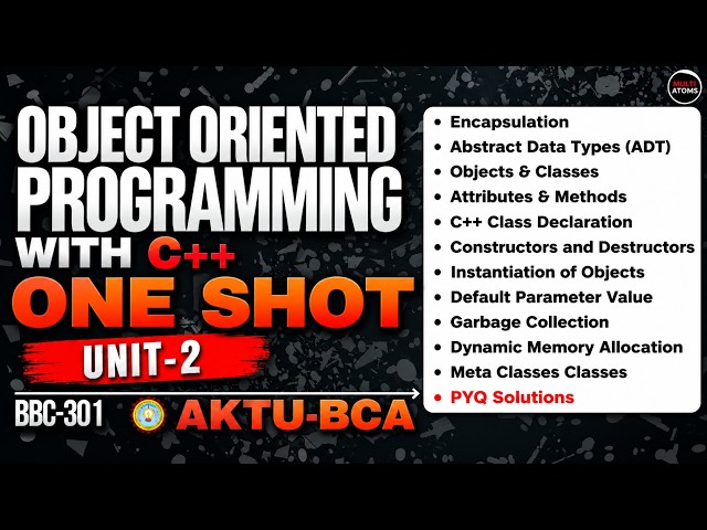 OOPS With C++ | Unit-2 One Shot (BBC-301) AKTU BCA 3rd Year | PYQ Solution OOPS With C++ | Aktu Exam