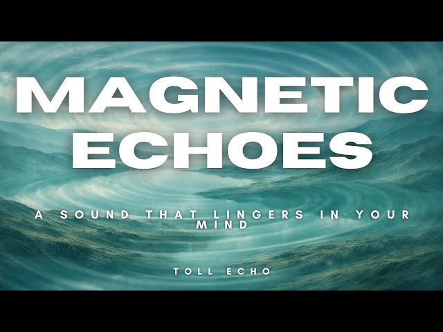 Magnetic Echoes 🧲 Hypnotic Techno That Won’t Let Go | Toll Echo