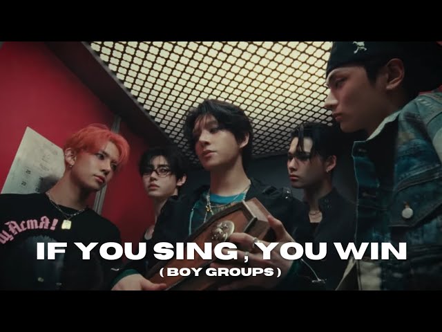 IF YOU SING, YOU WIN KPOP ( Boy group ver. )