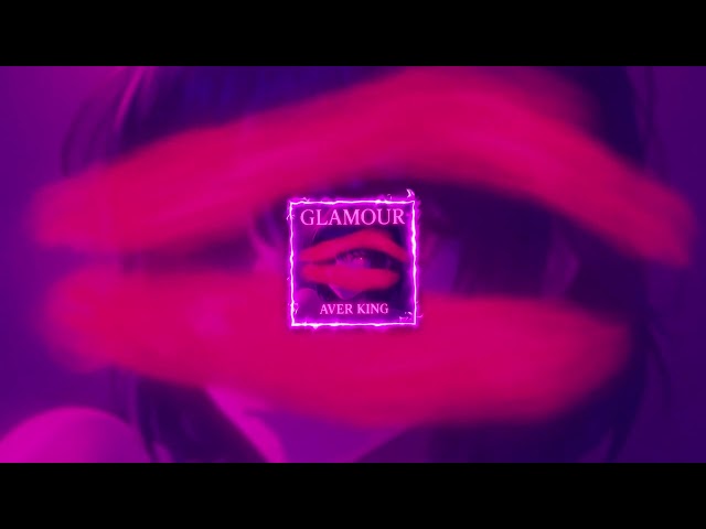 Aver King  — Glamour (Official Audio)