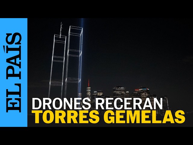 TWIN TOWERS recreated with 2,977 drones ahead of 25th anniversary | EL PAÍS