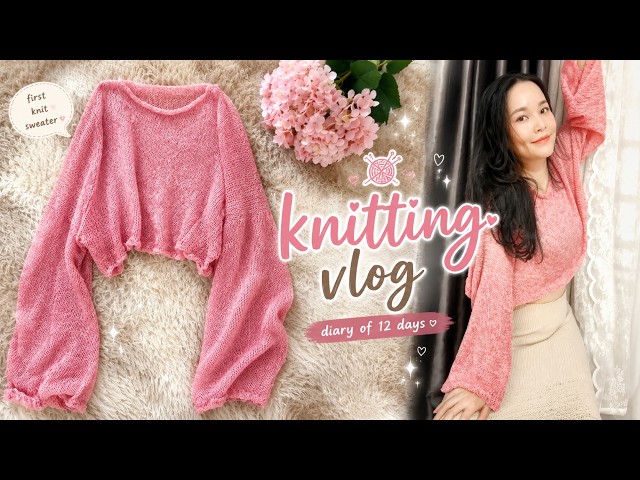 Knitting Vlog - 12 Days of Making My First Sweater
