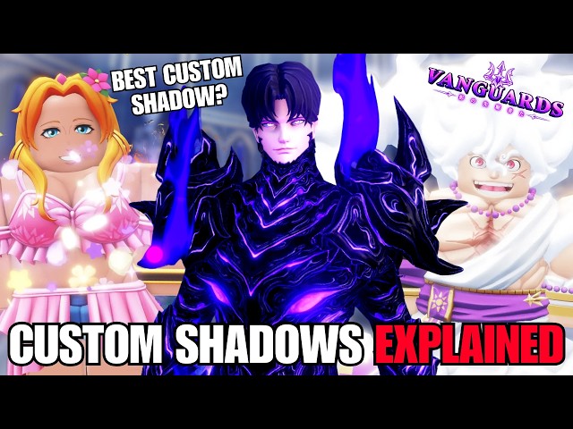CUSTOM SHADOWS FULL GUIDE | How They Work & Must Have Custom Shadows (Anime Vanguards)