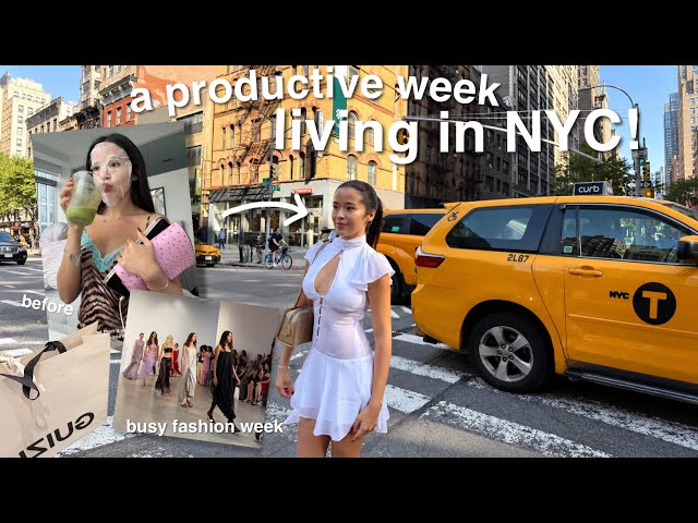productive week in my life living in NYC during fashion week