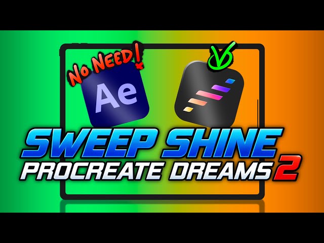 Sweep Shine on Procreate Dreams