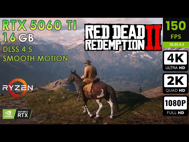 Red Dead Redemption 2 | Max Settings | DLSS4.5 + Smooth Motion | RTX 5060 Ti 16GB | 4K, 2K, 1080p