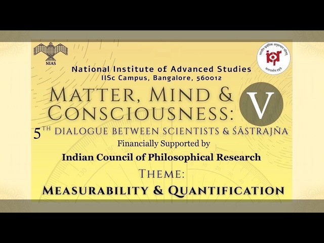 MATTER, MIND & Consciousness | Fifth Dialogue between Scientists and Śāstrājña | 9th  July 2026 |