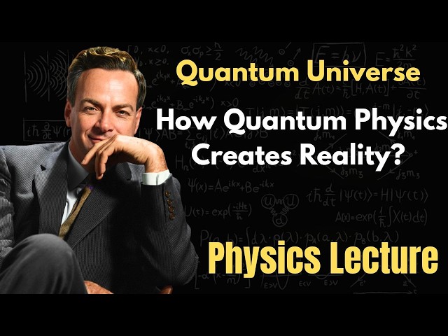Feynman Explains How Quantum Physics Creates Reality