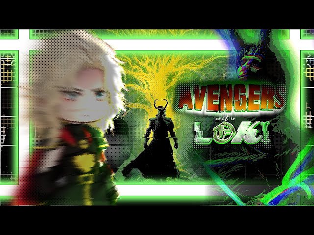 AVENGERS react to LOKI SERIES💚⚔️ 《Loki gacha REACTS/ MARVEL》 Part 1/3 • read desc❗️
