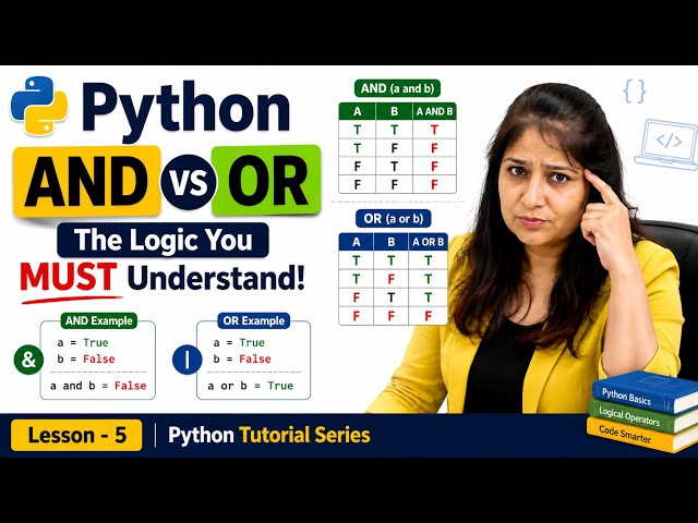 Python Logical Operators Explained | AND vs OR With Examples | Python Tutorial | Lesson - 5