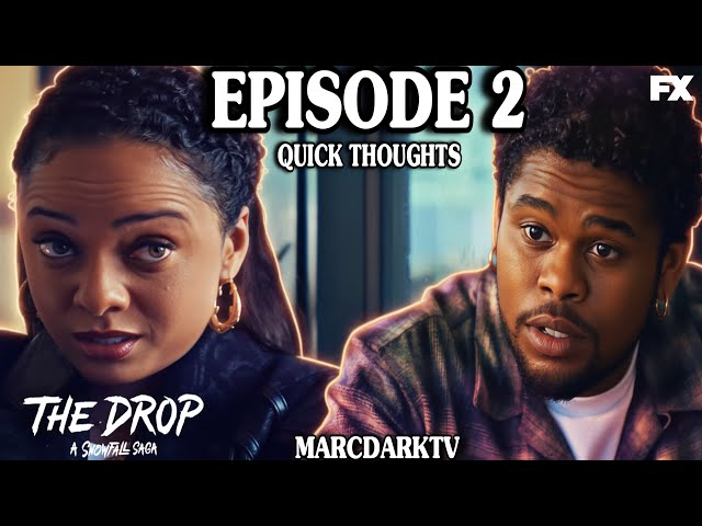 THE DROP: A SNOWFALL SAGA SEASON 1 EPISODE 2 QUICK THOUGHTS!!!
