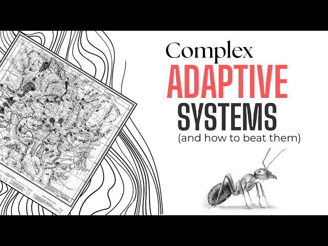Complex Adaptive Systems (YOU) and How To Beat Them