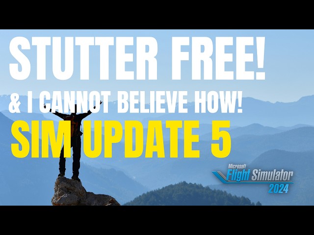 Microsoft Flight Simulator 2024 SU5 STUTTER FIX! 1 Simple PC Setting Changed Everything