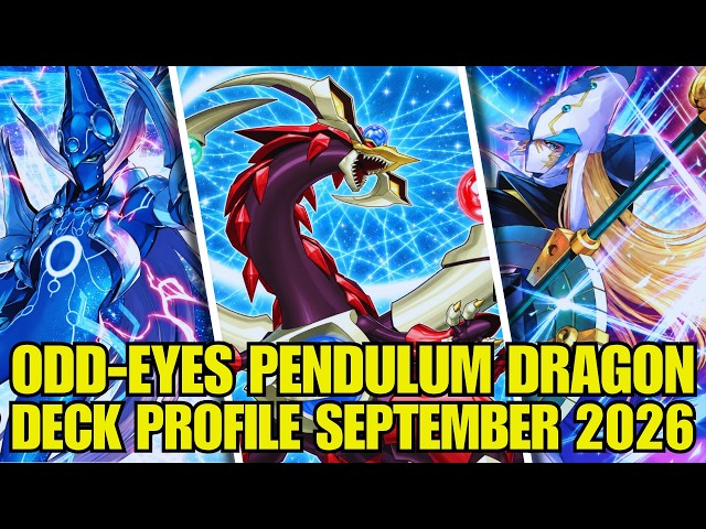 ODD-EYES PENDULUM DRAGON DECK PROFILE (SEPTEMBER 2026) YU-GI-OH!