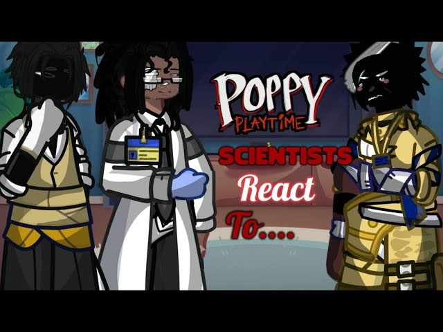 Past poppy playtime scientists reacts to ... Part 4/4 (put on 2x)