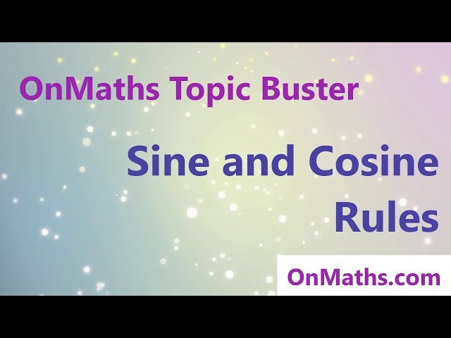 Sine And Cosine Rule - Revise Grade 6/7 - GCSE Maths Topic Revision (OnMaths.com)
