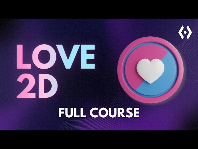 Love2D Full Course 2026 | Learn Lua Game Development from Beginner to Pro