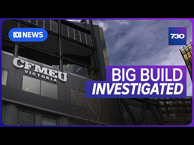 Victoria's Big Build under scrutiny as Royal Commission begins | 7.30