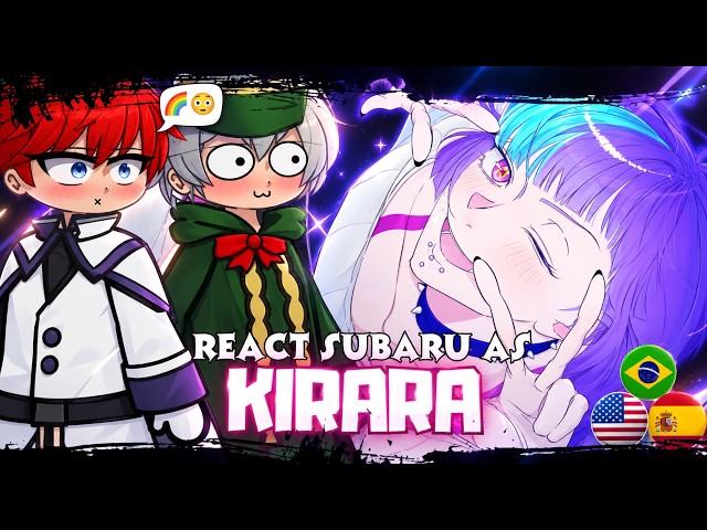 🇧🇷/🇺🇸/🇪🇸 Re:Zero React To Subaru As Kirara Hoshi | Gacha React |