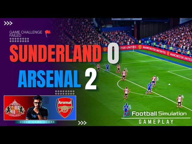 Sunderland 0 vs 2 Arsenal (Highlights) | Premier League 2026/27 efootball Simulation & Discussion