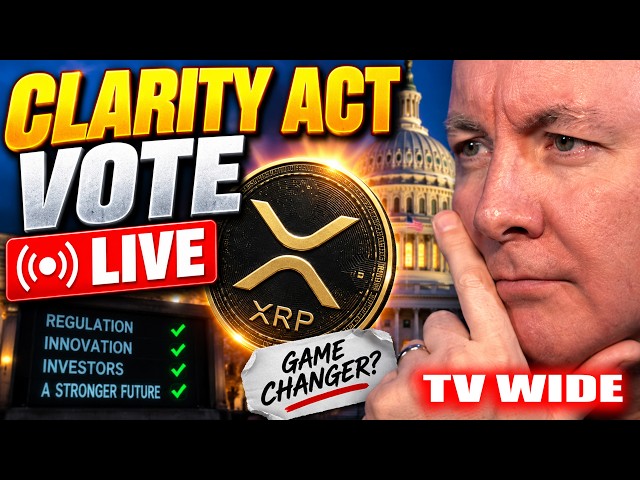 🚨 CLARITY ACT VOTE LIVE: Historic Day for XRP & Crypto Begins Now | Martyn Lucas Investor