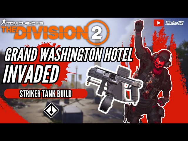 Grand Washington Hotel INVADED OUROBOROS STRIKER TANK Build - The Division 2