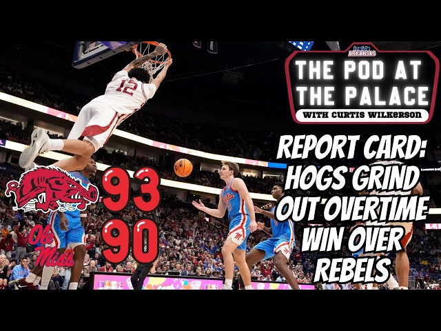 REPORT CARD: Hogs Grind Out Wild Overtime Win Over Rebels