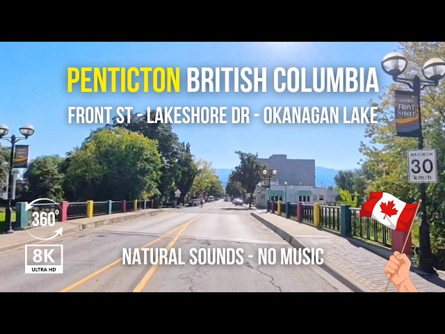 Penticton BC Downtown & Waterfront Street Tour: Real Road Audio [8K 360°]
