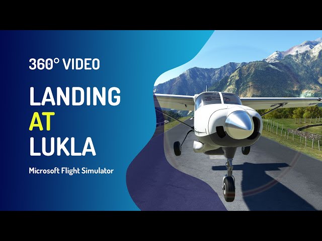 Landing at Lukla airport. 360° video. MSFS 2020. Wing view.