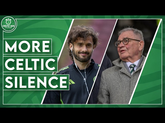 Celtic’s Silence Raises More Questions | Saracchi Opens Up & Nygren Illness Concern