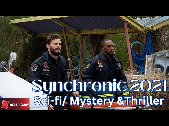 Sci-fi Movie Recap | Synchronic (2019) Based on the legendary novel by Frank Herbert