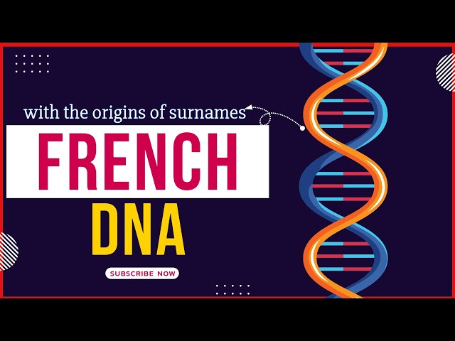The Genetic Secrets of the French