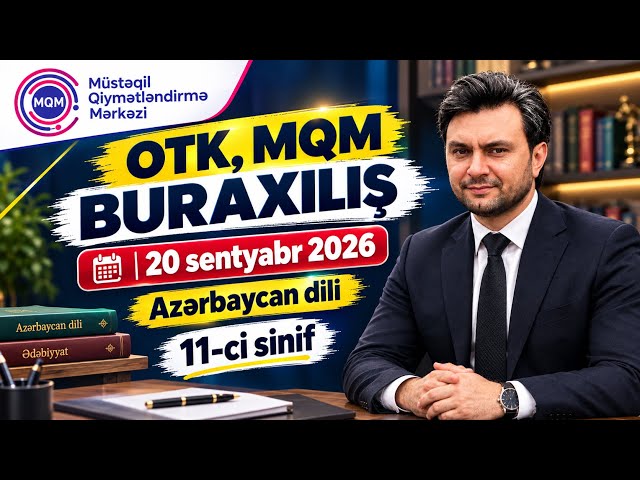 OTK, MQM BURAXILIŞ / AZƏRBAYCAN DİLİ / 20 sentyabr 2026 / 11-ci sinif