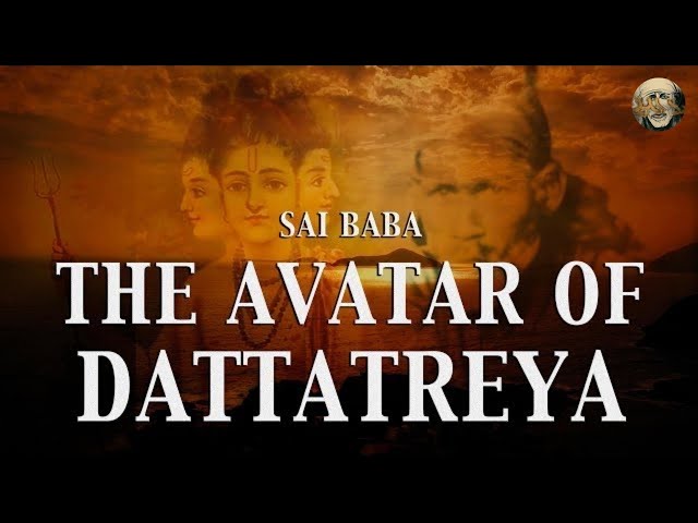 Sai Baba - The Avatar of Lord Dattatreya