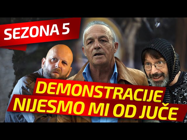 NIJESMO MI OD JUČE - EPIZODA 119 || DEMONSTRACIJE