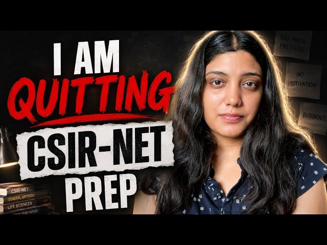 Why i am *QUITTING* CSIR- NET prep? What is going on repeatedly in this journey?