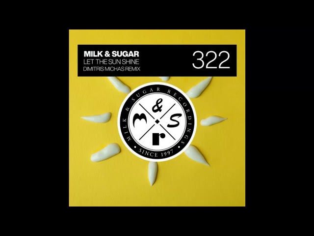 Milk & Sugar - Let The Sun Shine (Dimitris Michas Extended Mix)