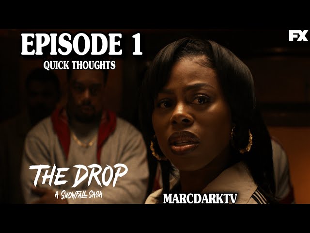 THE DROP: A SNOWFALL SAGA SEASON 1 EPISODE 1 QUICK THOUGHTS!!!