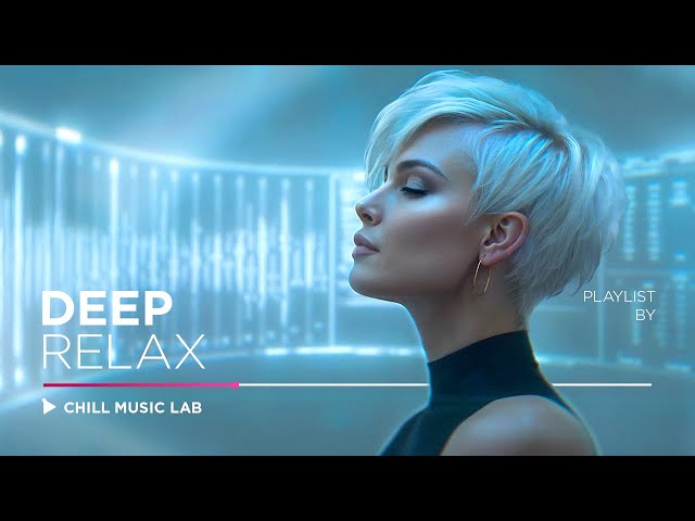 Relaxing Electronic Music — Calm and Stress Relief Mix