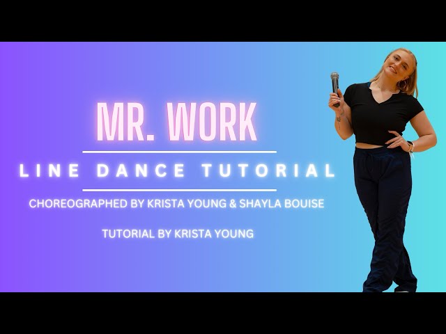 MR. WORK Line Dance Tutorial