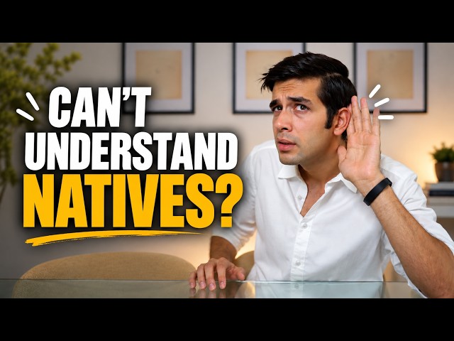 The Real Reason You Can't Understand Native Speakers
