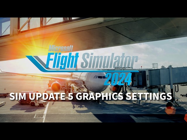 Microsoft Flight Simulator 2024 Sim Update 5 | BEST Graphics Settings for Mid-Range PCs