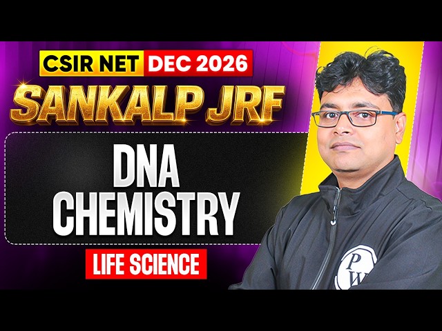 DNA Chemistry  | CSIR NET Life Science Dec 2026 | Sankalp JRF | PW