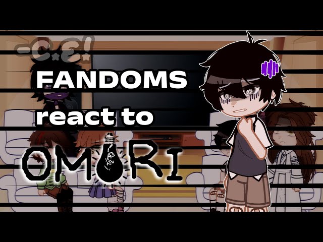 Fandoms react to each other || Part 2 || OMORI || Gacha Nebula || FANON/MY AU || -C.E☆