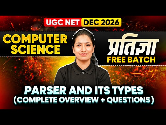 UGC NET Computer Science Classes | Parser & its types(Complete Overview + Questions)