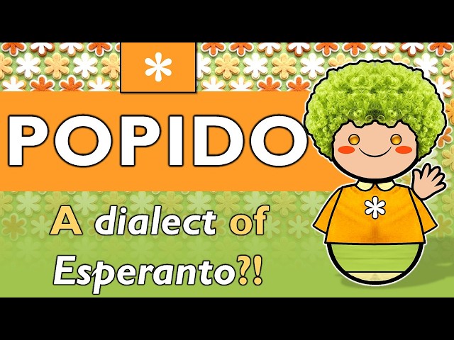 Esperanto Has Dialect?! Meet Popido