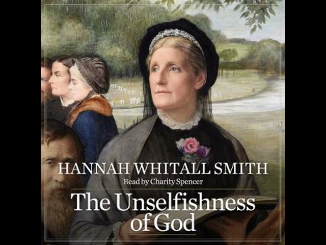 Unselfishness of God Audiobook by Hannah Whitall Smith