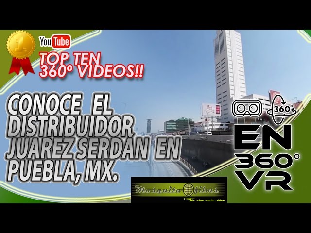 【360°】VR Conoce Juarez Serdán vías rápida en Puebla es mi destino 4k